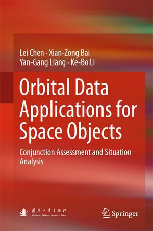 Orbital Data Applications for Space Objects : Conjunction Assessment and Situation Analysis - Lei Chen
