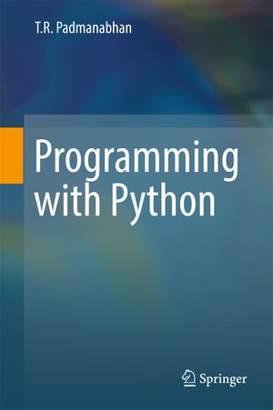 Programming with Python : Computer Science (R0) - T R Padmanabhan