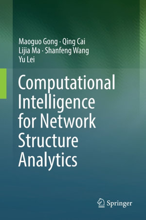 Computational Intelligence for Network Structure Analytics : Computer Science (R0) - Maoguo Gong
