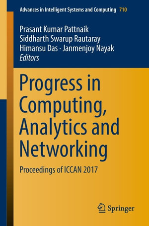 Progress in Computing, Analytics and Networking : Proceedings of ICCAN 2017 - Author