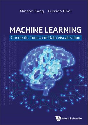 Machine Learning : Concepts, Tools and Data Visualization - Minsoo Kang