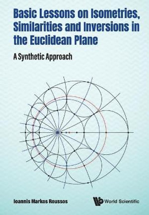BASIC LESSONS ISOMETRIES, SIMILAR & INVERSIONS EUCLIDEAN .. : A Synthetic Approach - IOANNIS MARKOS ROUSSOS