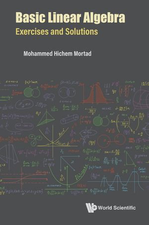 Basic Linear Algebra : Exercises and Solutions - Mohammed Hichem Mortad