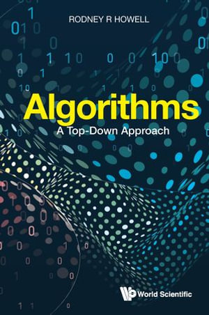 Algorithms : A Top-Down Approach - Rodney R Howell