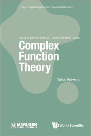 Complex Function Theory : Utokyo Engineering Course/Basic Mathematics - Takeo Fujiwara