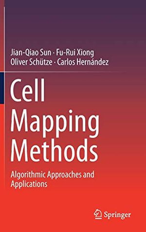 Cell Mapping Methods : Algorithmic Approaches and Applications - Jian-Qiao Sun
