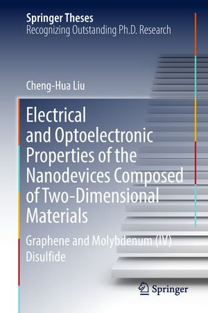 Electrical and Optoelectronic Properties of the Nanodevices Composed of Two-Dimensional Materials : Graphene and Molybdenum (IV) Disulfide - Cheng-Hua Liu