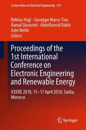Lecture Notes in Electrical Engineering : ICEERE 2018, 15-17 April 2018, Saidia, Morocco - Bekkay Hajji