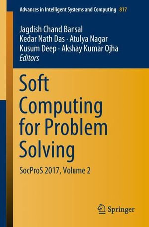 Soft Computing for Problem Solving : SocProS 2017, Volume 2 - Akshay Kumar Ojha