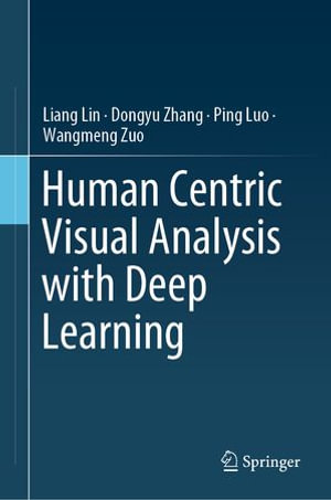 Human Centric Visual Analysis with Deep Learning - Liang Lin