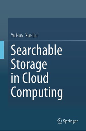 Searchable Storage in Cloud Computing - Yu Hua