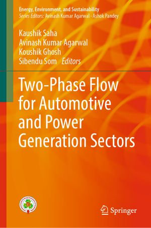 Two-Phase Flow for Automotive and Power Generation Sectors : Energy, Environment, and Sustainability - Author