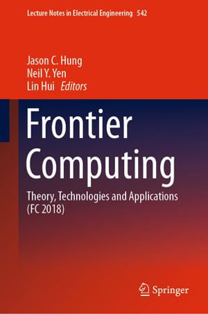 Frontier Computing : Theory, Technologies and Applications (FC 2018) - Jason C. Hung
