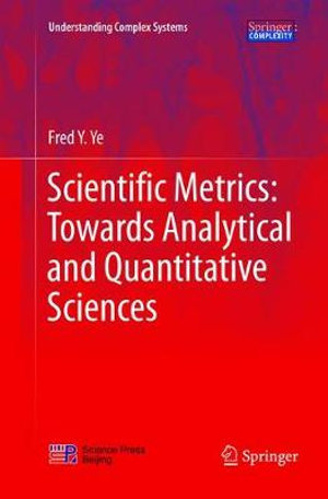 Understanding Complex Systems : Towards Analytical and Quantitative Sciences - Fred Y. Ye