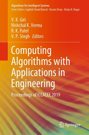 Computing Algorithms with Applications in Engineering : Proceedings of ICCAEEE 2019 - V. K. Giri