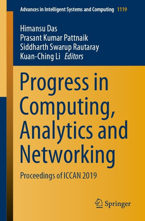 Progress in Computing, Analytics and Networking : Proceedings of ICCAN 2019 - Himansu Das