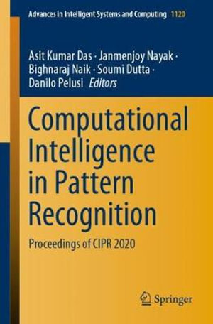 Computational Intelligence in Pattern Recognition : Proceedings of CIPR 2020 - Asit Kumar Das