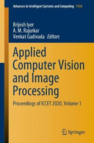 Applied Computer Vision and Image Processing : Proceedings of ICCET 2020, Volume 1 - Brijesh Iyer