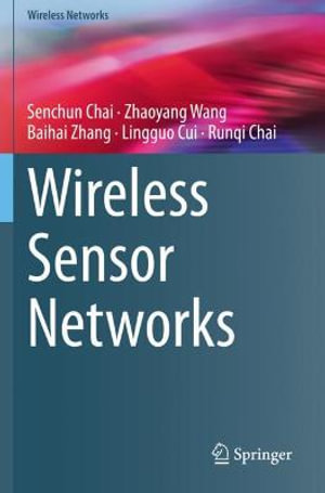 Wireless Sensor Networks : Wireless Networks - Baihai Zhang