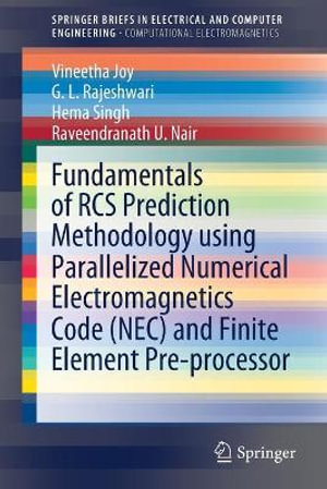 Fundamentals of RCS Prediction Methodology using Parallelized Numerical Electromagnetics Code (NEC) and Finite Element Pre-processor : SpringerBriefs in Electrical and Computer Engineering - G. L. Rajeshwari