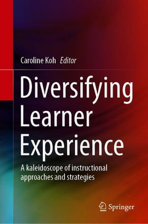 Diversifying Learner Experience : A kaleidoscope of instructional approaches and strategies - Author