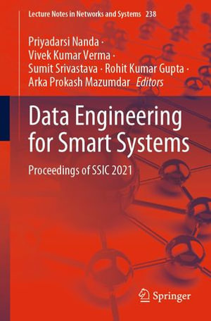Data Engineering for Smart Systems : Proceedings of SSIC 2021 - Priyadarsi Nanda