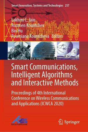 Smart Communications, Intelligent Algorithms and Interactive Methods : Proceedings of 4th International Conference on Wireless Communications and Applications (ICWCA 2020) - Lakhmi C. Jain