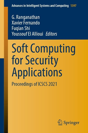 Soft Computing for Security Applications : Proceedings of ICSCS 2021 - G. Ranganathan