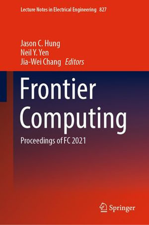 Frontier Computing : Proceedings of FC 2021 - Jason C. Hung