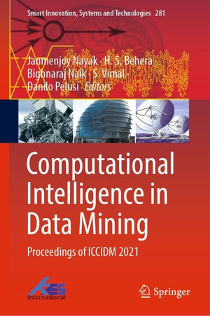 Computational Intelligence in Data Mining : Proceedings of ICCIDM 2021 - Janmenjoy Nayak