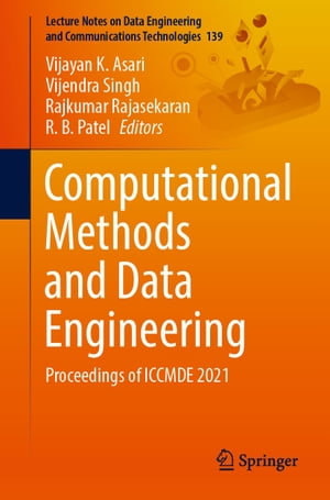 Computational Methods and Data Engineering : Proceedings of ICCMDE 2021 - Vijayan K. Asari