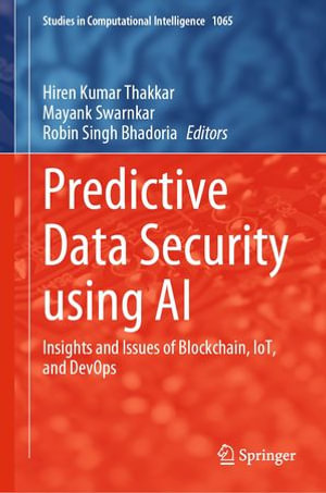 Predictive Data Security using AI : Insights and Issues of Blockchain, IoT, and DevOps - Hiren Kumar Thakkar