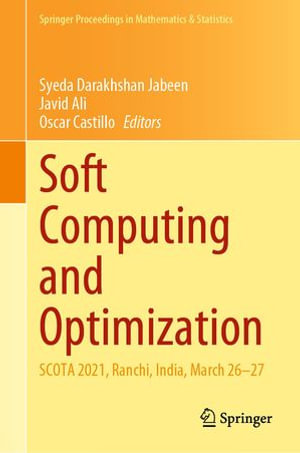 Soft Computing and Optimization : SCOTA 2021, Ranchi, India, March 26-27 - Syeda Darakhshan Jabeen