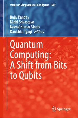 Quantum Computing : A Shift from Bits to Qubits - Rajiv Pandey