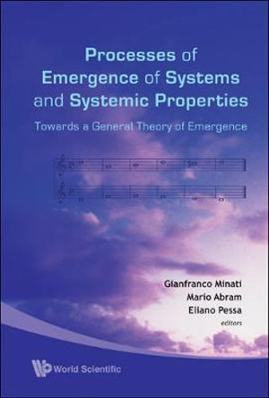Processes Of Emergence Of Systems And Systemic Properties : Towards A General Theory Of Emergence - Proceedings Of The International Conference - Gianfranco Minati
