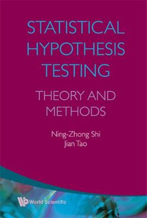 Statistical Hypothesis Testing : Theory And Methods - Jian Tao