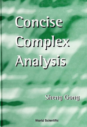 Concise Complex Analysis - Sheng Gong