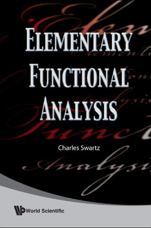 Elementary Functional Analysis - Charles Swartz