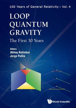 Loop Quantum Gravity : The First 30 Years - Ashtekar Abhay