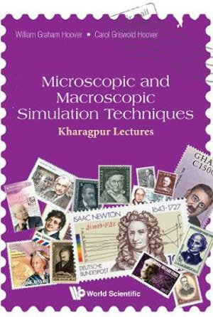 Microscopic And Macroscopic Simulation Techniques : Kharagpur Lectures - Carol Griswold Hoover