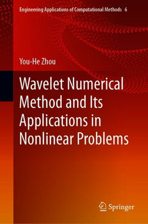 Wavelet Numerical Method and Its Applications in Nonlinear Problems : Engineering (R0) - You-He Zhou