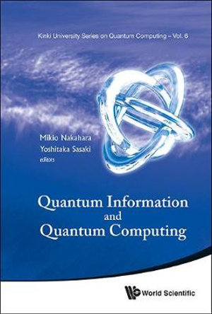 Kinki University Quantum Computing : Kinki University Series on Quantum Computing - NAKAHARA MIKIO