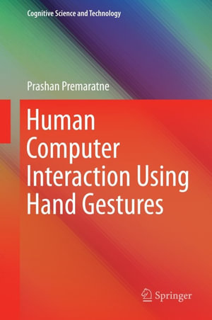 Human Computer Interaction Using Hand Gestures : Engineering (R0) - Prashan Premaratne