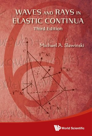 Waves and Rays in Elastic Continua - Michael A Slawinski