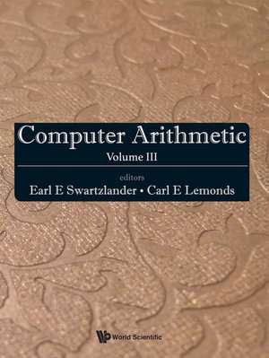 Computer Arithmetic : Volume III - Earl E Swartzlander