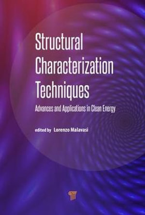 Structural Characterization Techniques : Advances and Applications in Clean Energy - Lorenzo Malavasi