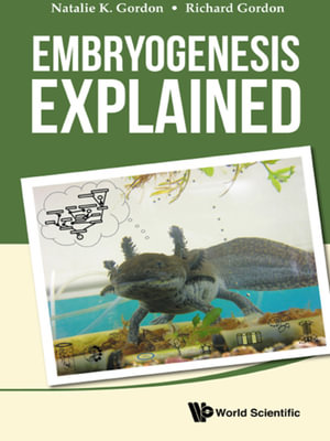 Embryogenesis Explained - Natalie K Gordon