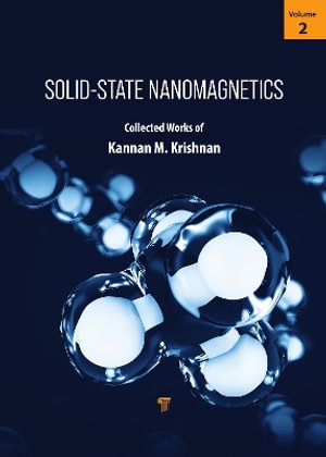 Solid-State Nanomagnetics : Volume 2 - Kannan M. Krishnan