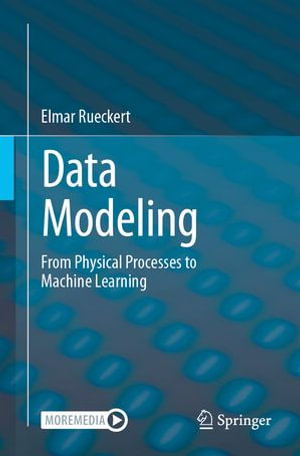 Data Modeling : From Physical Processes to Machine Learning - Elmar Rueckert