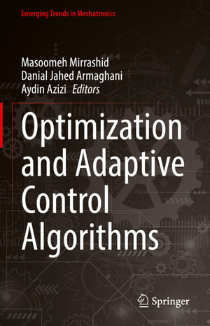 Optimization and Adaptive Control Algorithms : Artificial Intelligence (R0) - Masoomeh Mirrashid